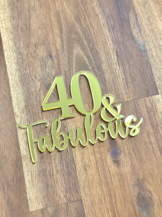 40 & Fabulous (any age) Custom Acrylic Cake Topper