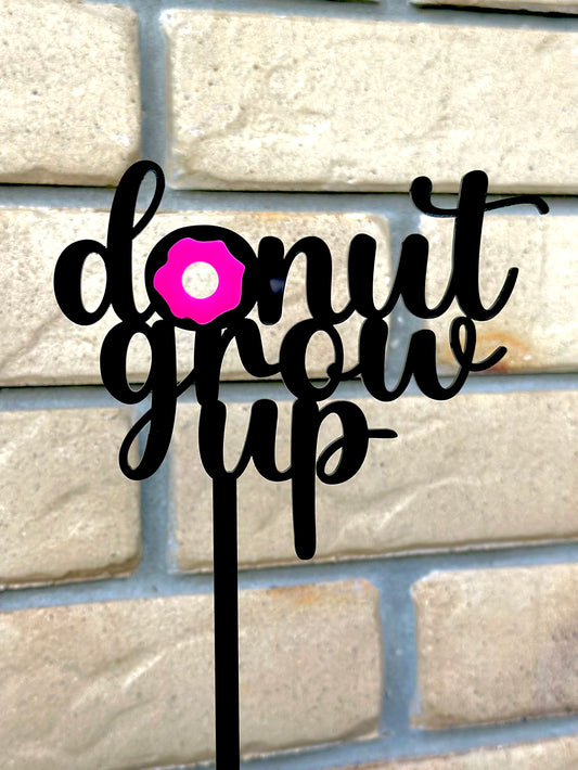 Donut Grow Up Double Layer Custom Acrylic Cake Topper