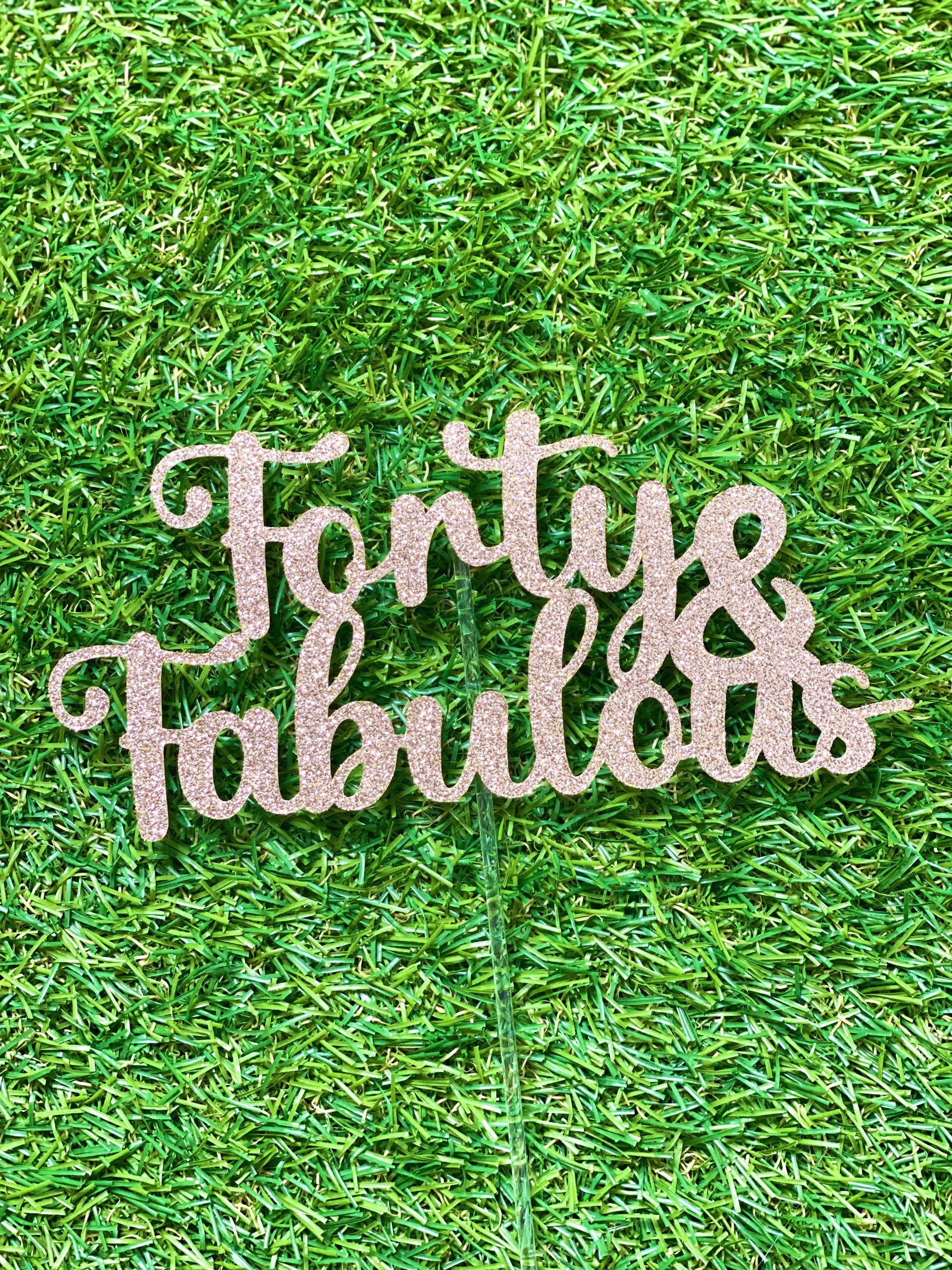 Forty & Fabulous 40th Birthday Personalised Glitter Cake Topper