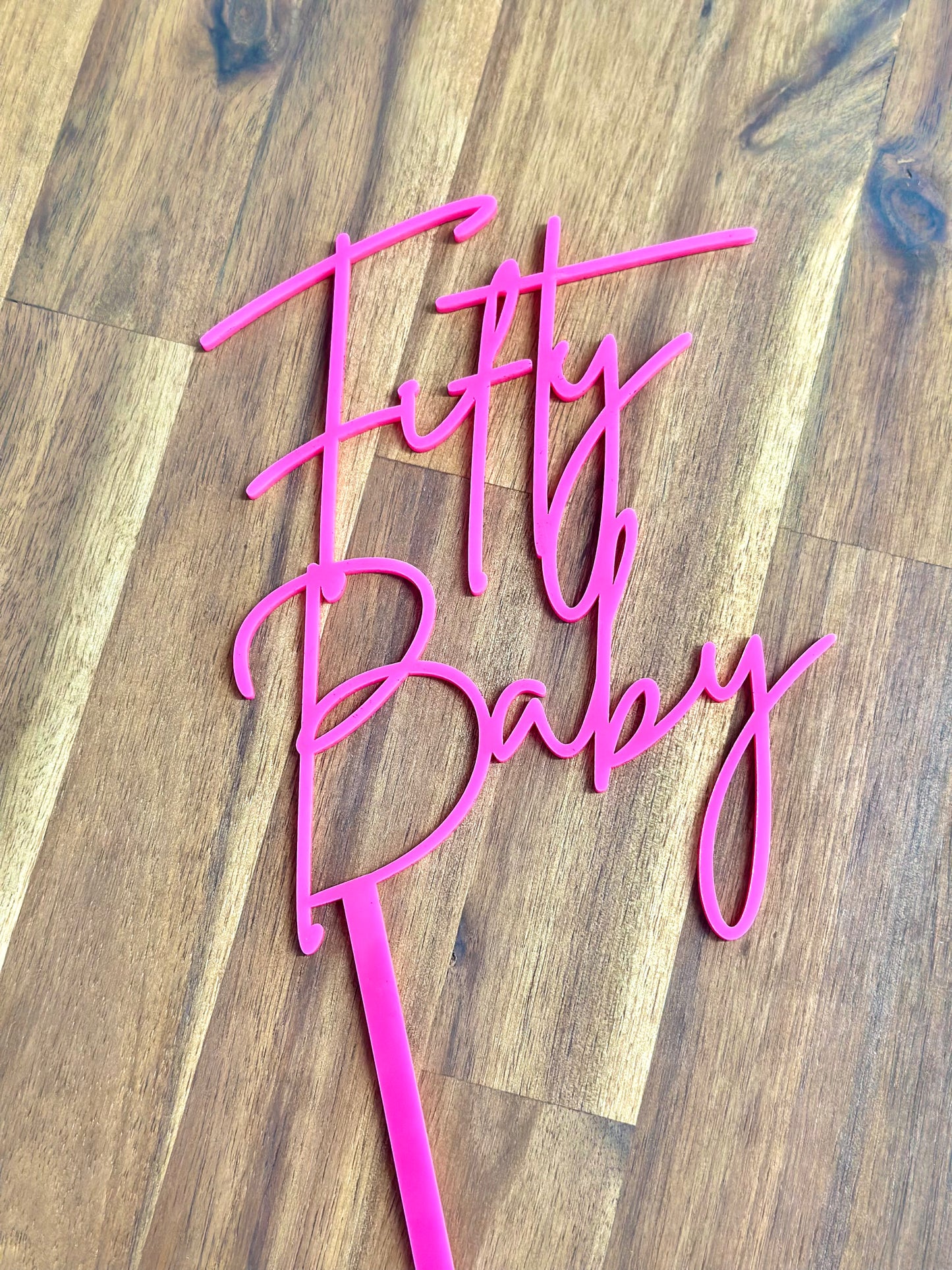 Forty Fifty Baby Custom Acrylic Cake Topper